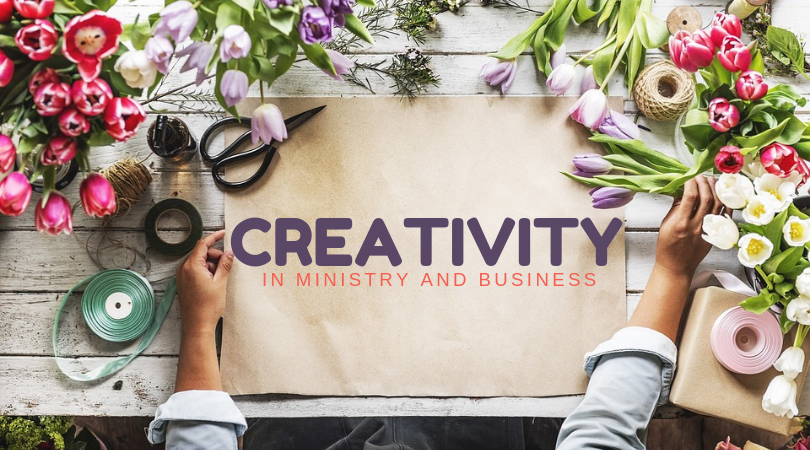 Finding A New Level of Creativity for your Ministry and Business